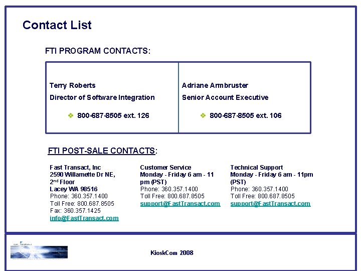 Contact List FTI PROGRAM CONTACTS: Terry Roberts Adriane Armbruster Director of Software Integration Senior Contact List FTI PROGRAM CONTACTS: Terry Roberts Adriane Armbruster Director of Software Integration Senior