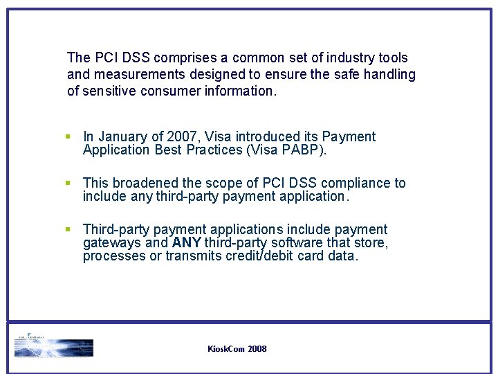The PCI DSS comprises a common set of industry tools and measurements designed to The PCI DSS comprises a common set of industry tools and measurements designed to