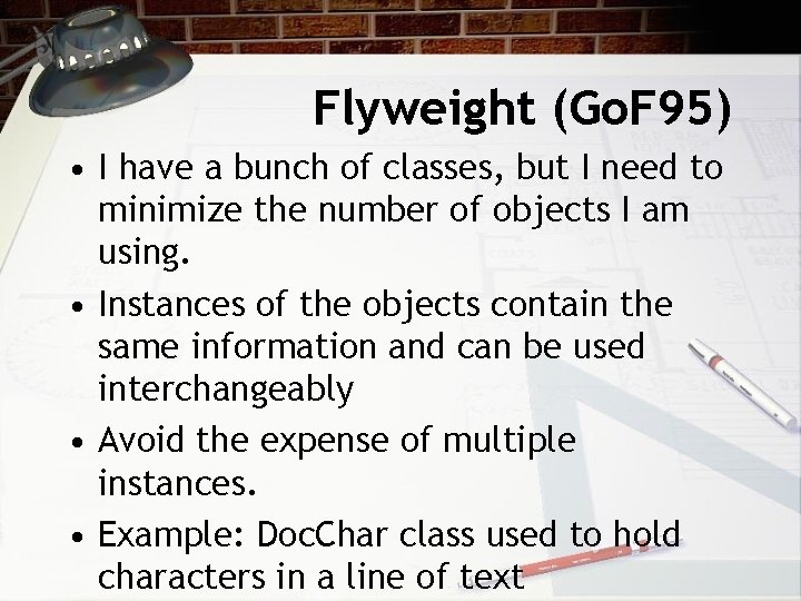 Flyweight (Go. F 95) • I have a bunch of classes, but I need