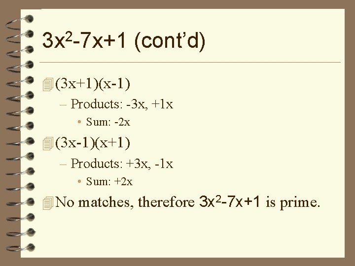 3 x 2 -7 x+1 (cont’d) 4 (3 x+1)(x-1) – Products: -3 x, +1