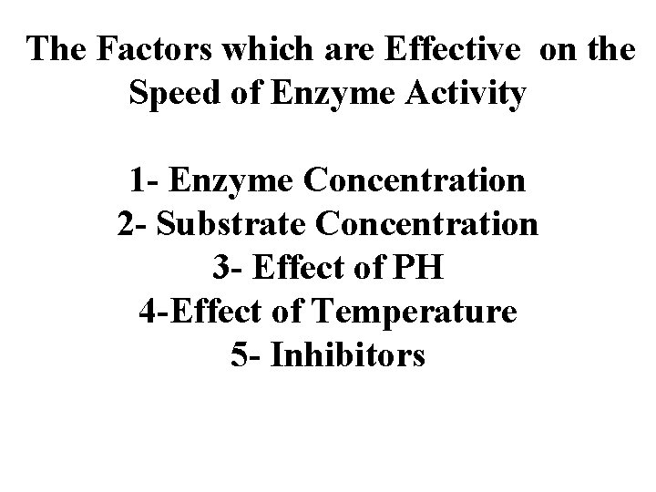 The Factors which are Effective on the Speed of Enzyme Activity 1 - Enzyme The Factors which are Effective on the Speed of Enzyme Activity 1 - Enzyme