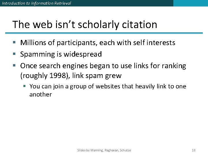 Introduction to Information Retrieval The web isn’t scholarly citation § Millions of participants, each Introduction to Information Retrieval The web isn’t scholarly citation § Millions of participants, each
