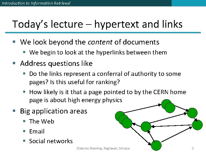 Introduction to Information Retrieval Today’s lecture – hypertext and links § We look beyond Introduction to Information Retrieval Today’s lecture – hypertext and links § We look beyond