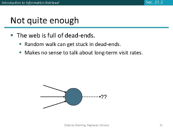 Introduction to Information Retrieval Sec. 21. 2 Not quite enough § The web is Introduction to Information Retrieval Sec. 21. 2 Not quite enough § The web is