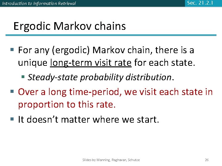 Introduction to Information Retrieval Sec. 21. 2. 1 Ergodic Markov chains § For any Introduction to Information Retrieval Sec. 21. 2. 1 Ergodic Markov chains § For any