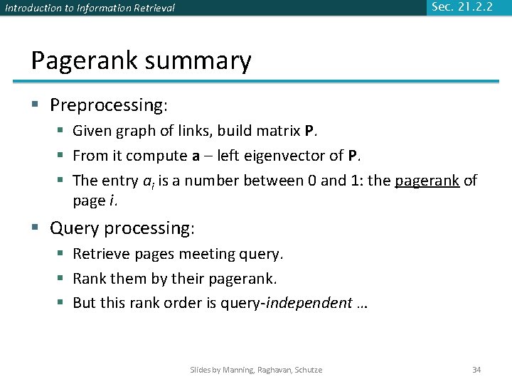 Introduction to Information Retrieval Sec. 21. 2. 2 Pagerank summary § Preprocessing: § Given Introduction to Information Retrieval Sec. 21. 2. 2 Pagerank summary § Preprocessing: § Given