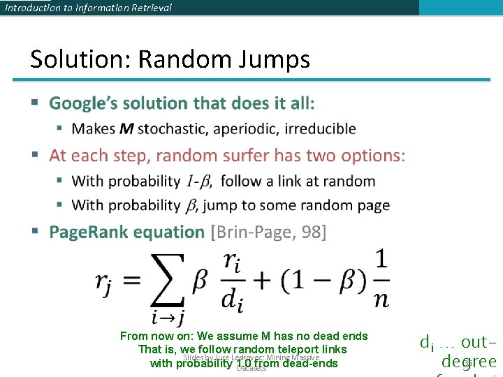 Introduction to Information Retrieval Solution: Random Jumps § From now on: We assume M Introduction to Information Retrieval Solution: Random Jumps § From now on: We assume M