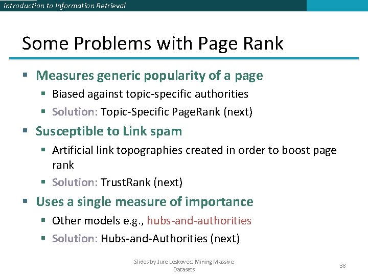 Introduction to Information Retrieval Some Problems with Page Rank § Measures generic popularity of Introduction to Information Retrieval Some Problems with Page Rank § Measures generic popularity of
