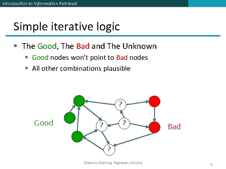 Introduction to Information Retrieval Simple iterative logic § The Good, The Bad and The Introduction to Information Retrieval Simple iterative logic § The Good, The Bad and The