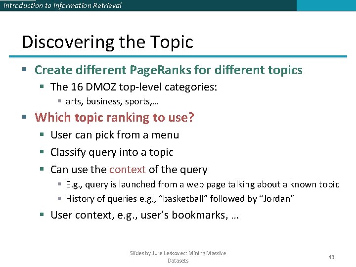 Introduction to Information Retrieval Discovering the Topic § Create different Page. Ranks for different Introduction to Information Retrieval Discovering the Topic § Create different Page. Ranks for different