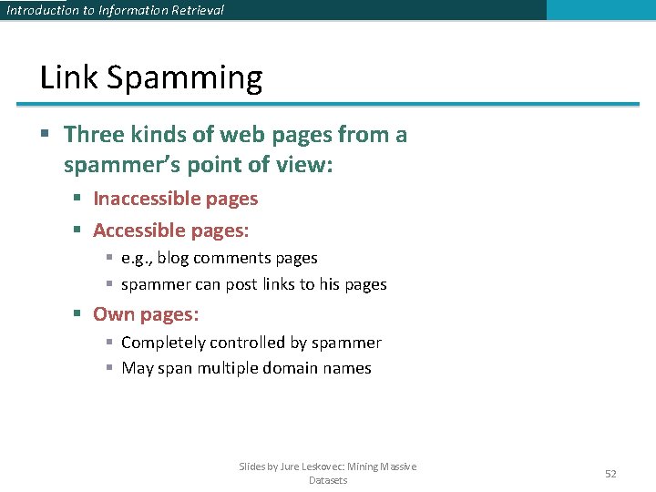 Introduction to Information Retrieval Link Spamming § Three kinds of web pages from a Introduction to Information Retrieval Link Spamming § Three kinds of web pages from a