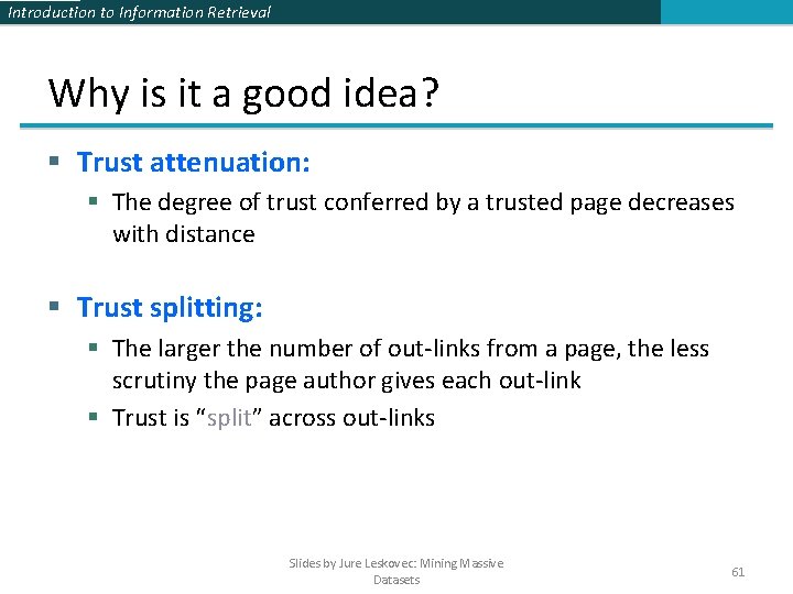 Introduction to Information Retrieval Why is it a good idea? § Trust attenuation: § Introduction to Information Retrieval Why is it a good idea? § Trust attenuation: §