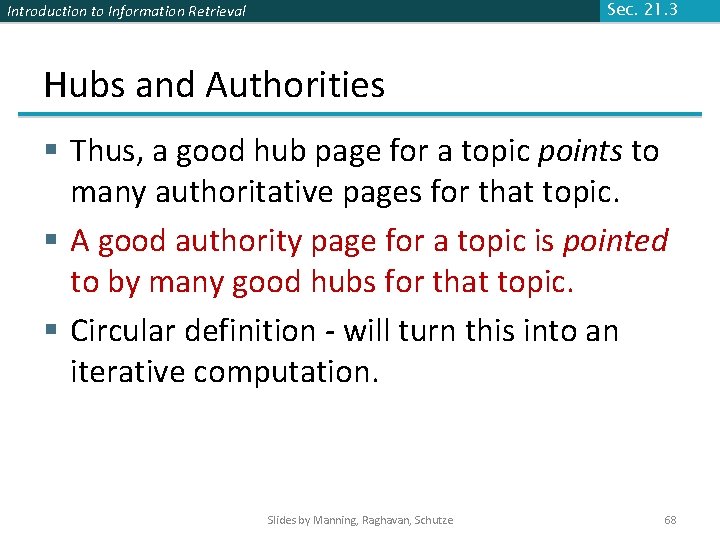 Introduction to Information Retrieval Sec. 21. 3 Hubs and Authorities § Thus, a good Introduction to Information Retrieval Sec. 21. 3 Hubs and Authorities § Thus, a good