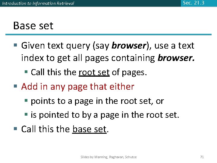 Introduction to Information Retrieval Sec. 21. 3 Base set § Given text query (say Introduction to Information Retrieval Sec. 21. 3 Base set § Given text query (say