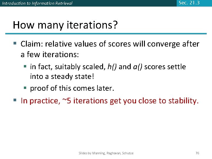 Introduction to Information Retrieval Sec. 21. 3 How many iterations? § Claim: relative values Introduction to Information Retrieval Sec. 21. 3 How many iterations? § Claim: relative values