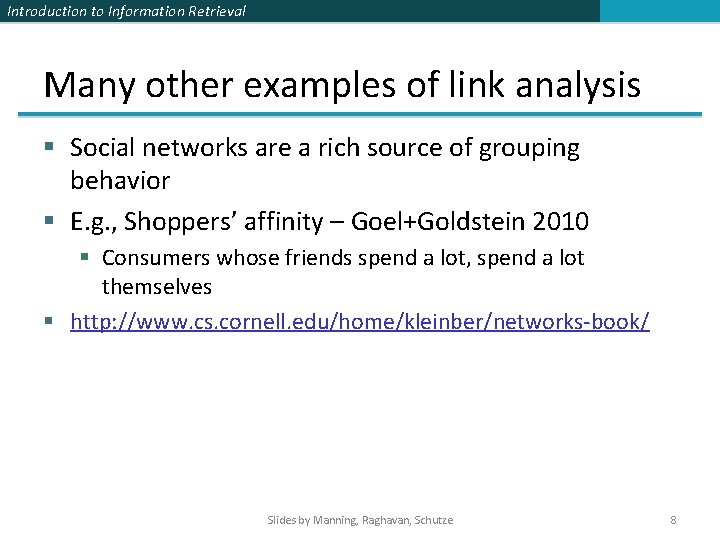 Introduction to Information Retrieval Many other examples of link analysis § Social networks are Introduction to Information Retrieval Many other examples of link analysis § Social networks are