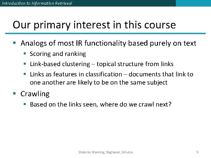 Introduction to Information Retrieval Our primary interest in this course § Analogs of most Introduction to Information Retrieval Our primary interest in this course § Analogs of most