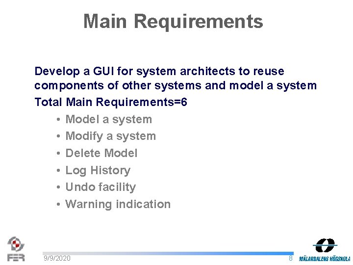 Main Requirements Develop a GUI for system architects to reuse components of other systems