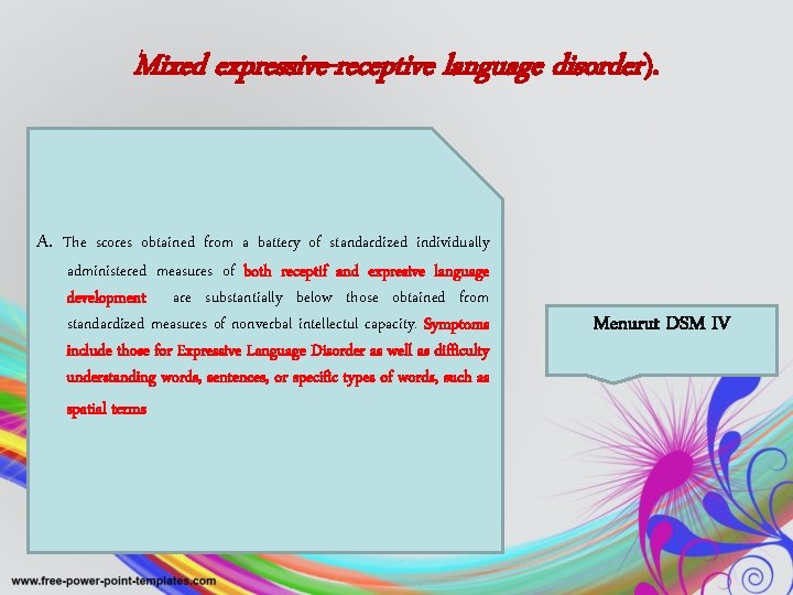 Mixed expressive-receptive language disorder). A. The scores obtained from a battery of standardized individually