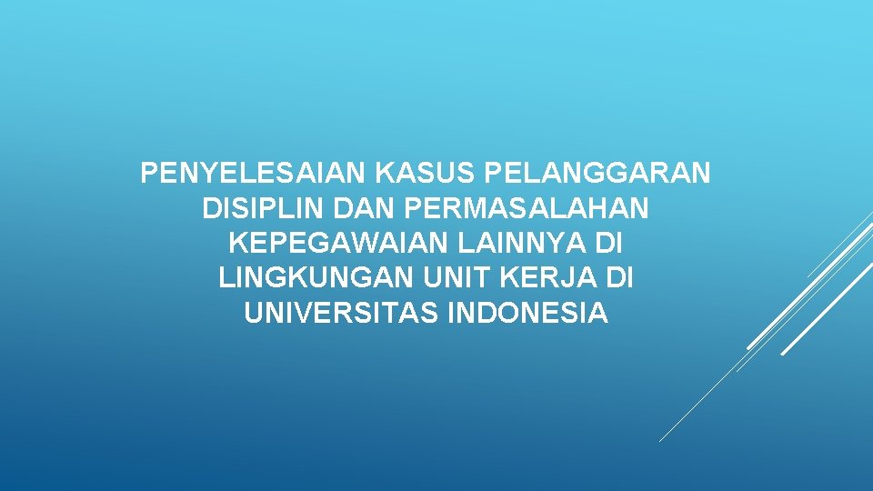 PENYELESAIAN KASUS PELANGGARAN DISIPLIN DAN PERMASALAHAN KEPEGAWAIAN LAINNYA DI LINGKUNGAN UNIT KERJA DI UNIVERSITAS