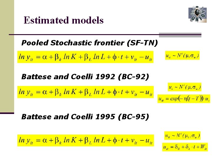 Estimated models Pooled Stochastic frontier (SF-TN) Battese and Coelli 1992 (BC-92) Battese and Coelli