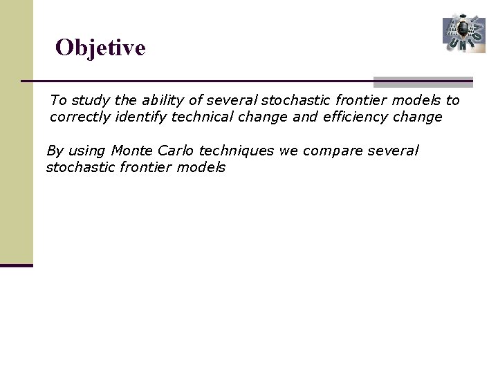 Objetive To study the ability of several stochastic frontier models to correctly identify technical