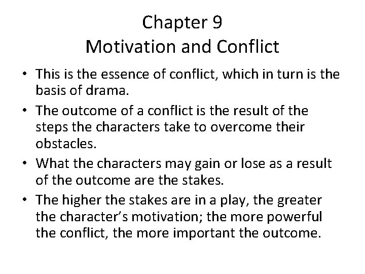 Chapter 9 Motivation and Conflict • This is the essence of conflict, which in