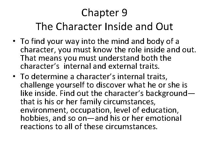 Chapter 9 The Character Inside and Out • To find your way into the