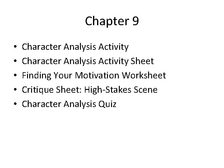 Chapter 9 • • • Character Analysis Activity Sheet Finding Your Motivation Worksheet Critique