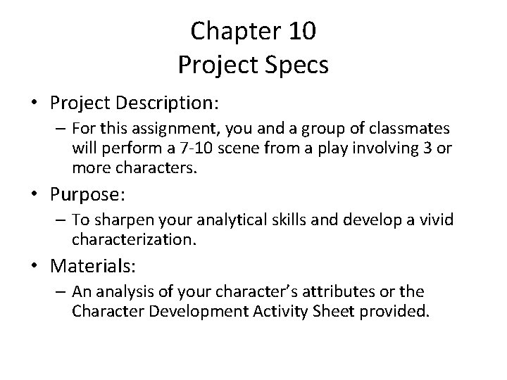 Chapter 10 Project Specs • Project Description: – For this assignment, you and a