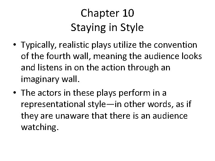 Chapter 10 Staying in Style • Typically, realistic plays utilize the convention of the