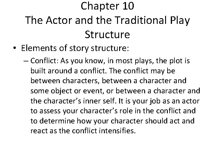 Chapter 10 The Actor and the Traditional Play Structure • Elements of story structure: