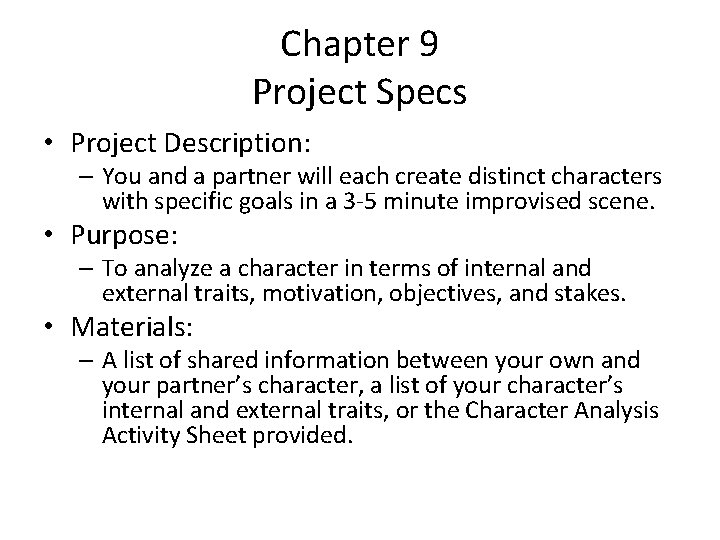 Chapter 9 Project Specs • Project Description: – You and a partner will each