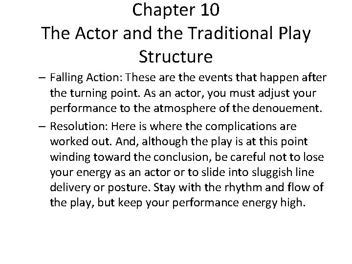 Chapter 10 The Actor and the Traditional Play Structure – Falling Action: These are