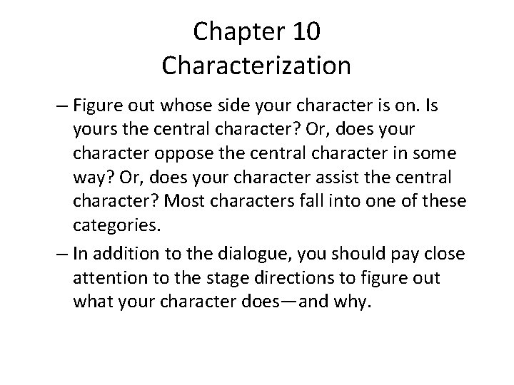 Chapter 10 Characterization – Figure out whose side your character is on. Is yours