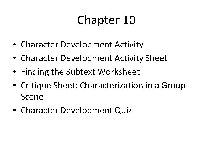 Chapter 10 Character Development Activity Sheet Finding the Subtext Worksheet Critique Sheet: Characterization in Chapter 10 Character Development Activity Sheet Finding the Subtext Worksheet Critique Sheet: Characterization in