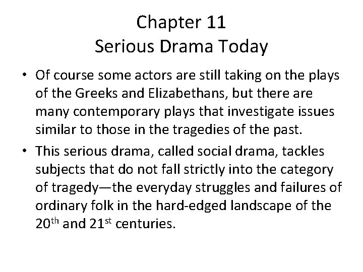 Chapter 11 Serious Drama Today • Of course some actors are still taking on