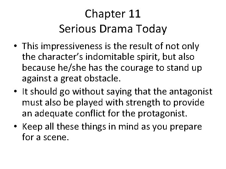 Chapter 11 Serious Drama Today • This impressiveness is the result of not only