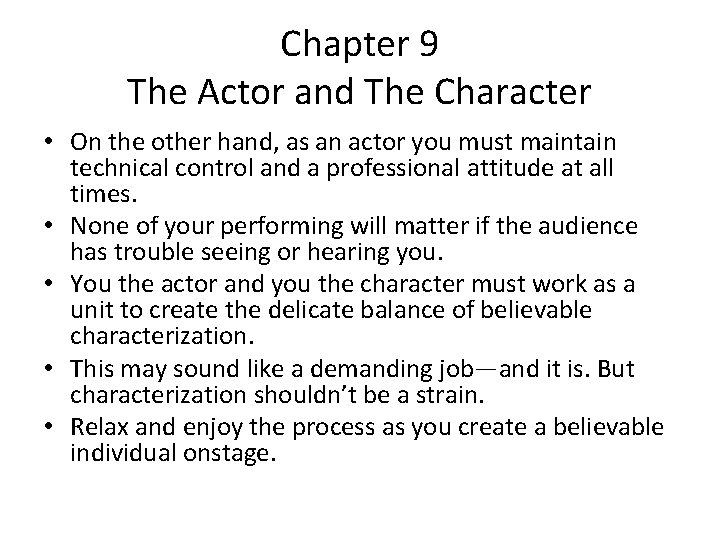 Chapter 9 The Actor and The Character • On the other hand, as an