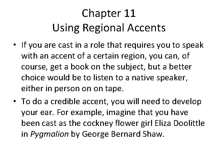 Chapter 11 Using Regional Accents • If you are cast in a role that