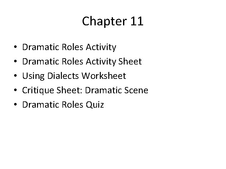 Chapter 11 • • • Dramatic Roles Activity Sheet Using Dialects Worksheet Critique Sheet: