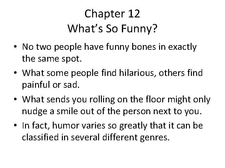 Chapter 12 What’s So Funny? • No two people have funny bones in exactly