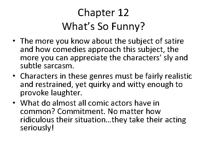 Chapter 12 What’s So Funny? • The more you know about the subject of