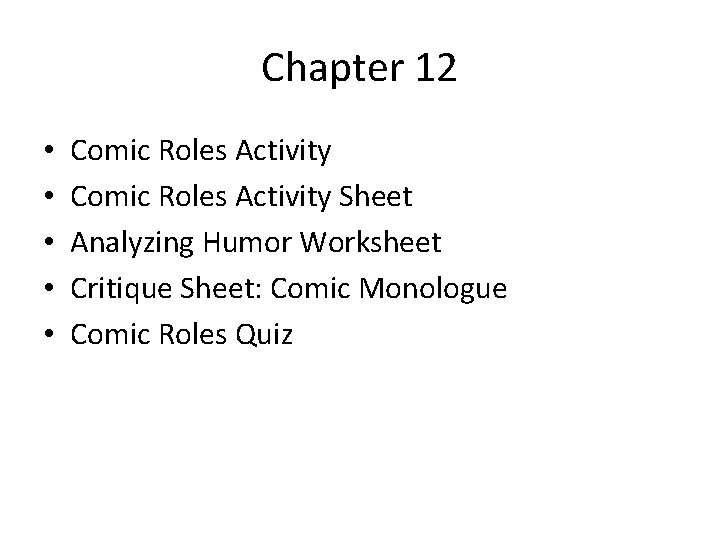 Chapter 12 • • • Comic Roles Activity Sheet Analyzing Humor Worksheet Critique Sheet: