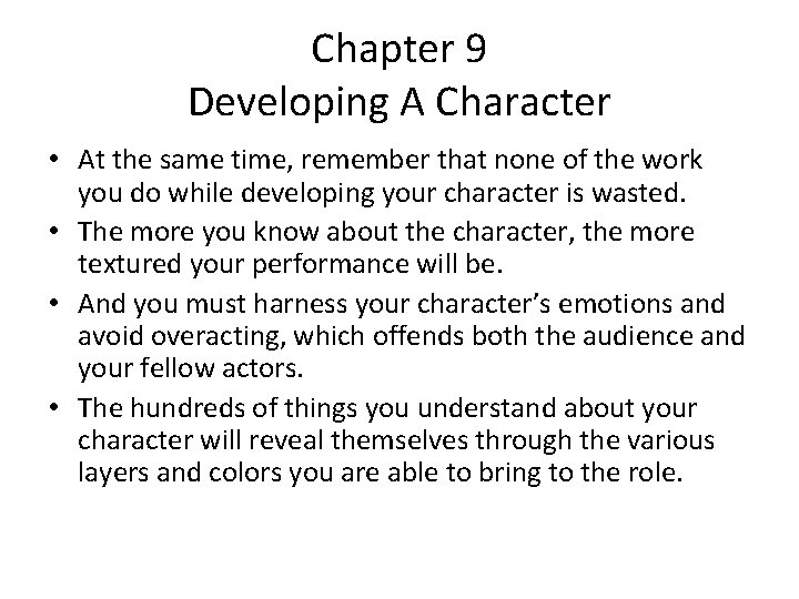 Chapter 9 Developing A Character • At the same time, remember that none of