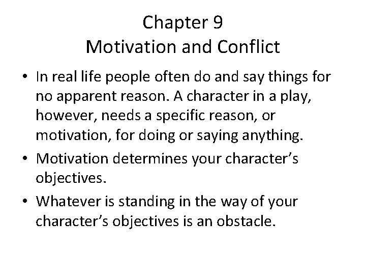 Chapter 9 Motivation and Conflict • In real life people often do and say