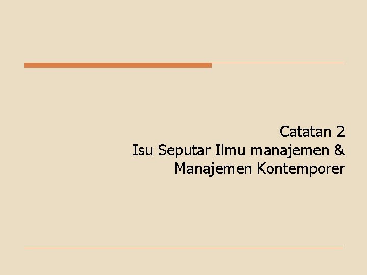 Catatan 2 Isu Seputar Ilmu manajemen & Manajemen Kontemporer 