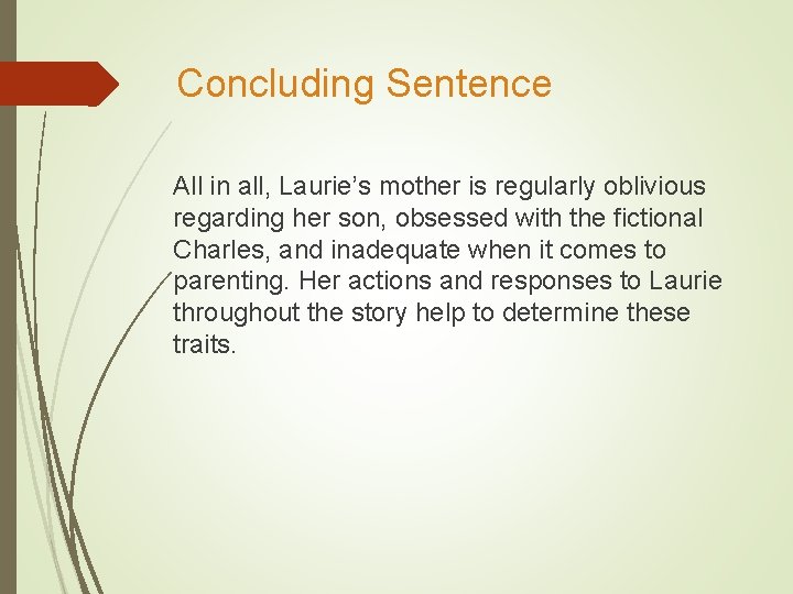 Concluding Sentence All in all, Laurie’s mother is regularly oblivious regarding her son, obsessed Concluding Sentence All in all, Laurie’s mother is regularly oblivious regarding her son, obsessed