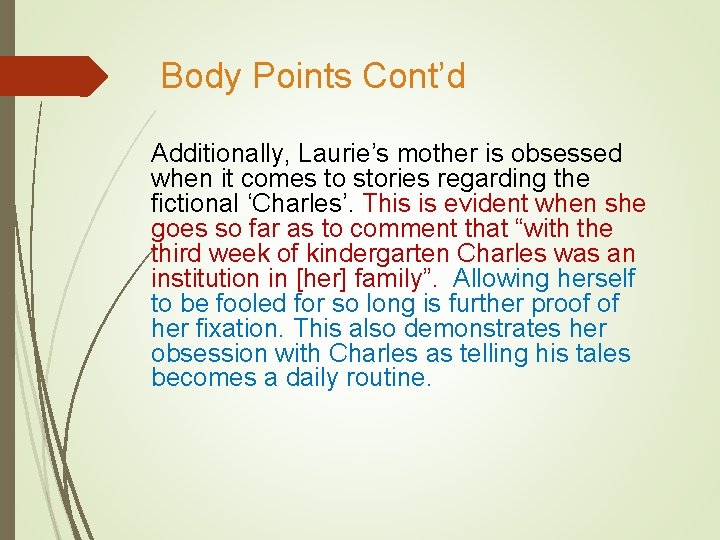 Body Points Cont’d Additionally, Laurie’s mother is obsessed when it comes to stories regarding Body Points Cont’d Additionally, Laurie’s mother is obsessed when it comes to stories regarding