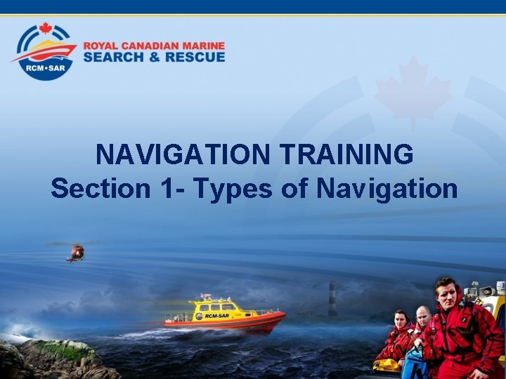 NAVIGATION TRAINING Section 1 - Types of Navigation 